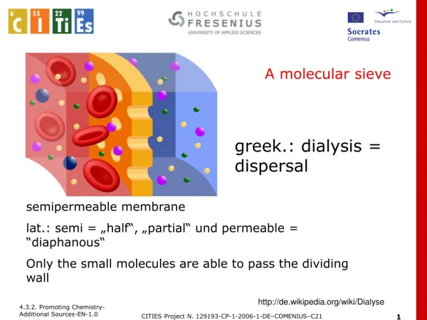 greek.: dialysis = dispersal