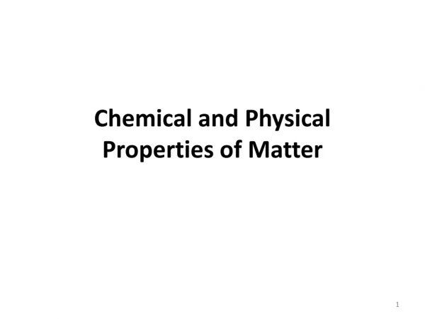 Chemical and Physical Properties of Matter