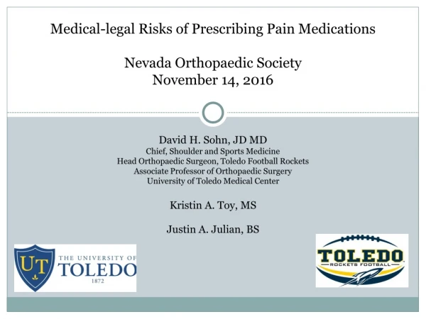 Medical-legal Risks of Prescribing Pain Medications Nevada Orthopaedic Society November 14, 2016