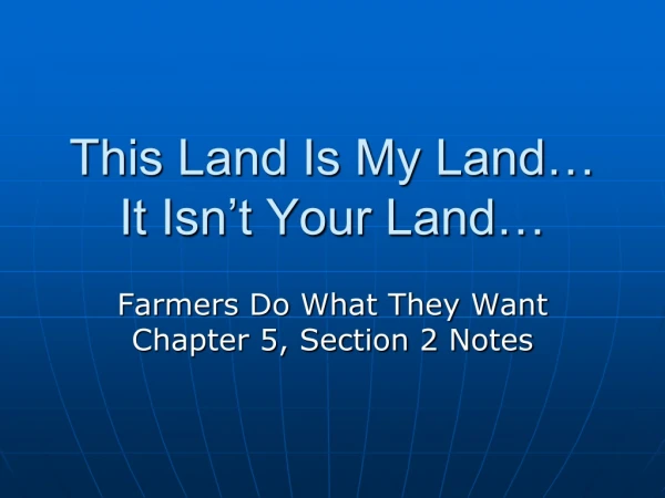 This Land Is My Land… It Isn’t Your Land…