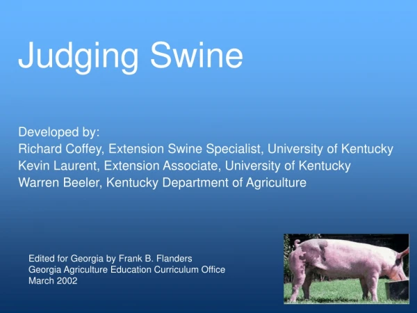 Developed by: Richard Coffey, Extension Swine Specialist, University of Kentucky