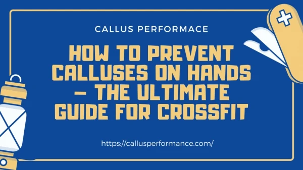 How to Prevent Calluses on Hands – The Ultimate Guide for CrossFit