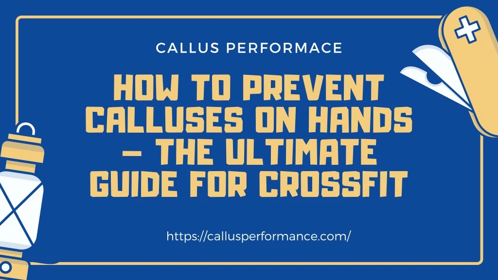 callus performace how to prevent calluses