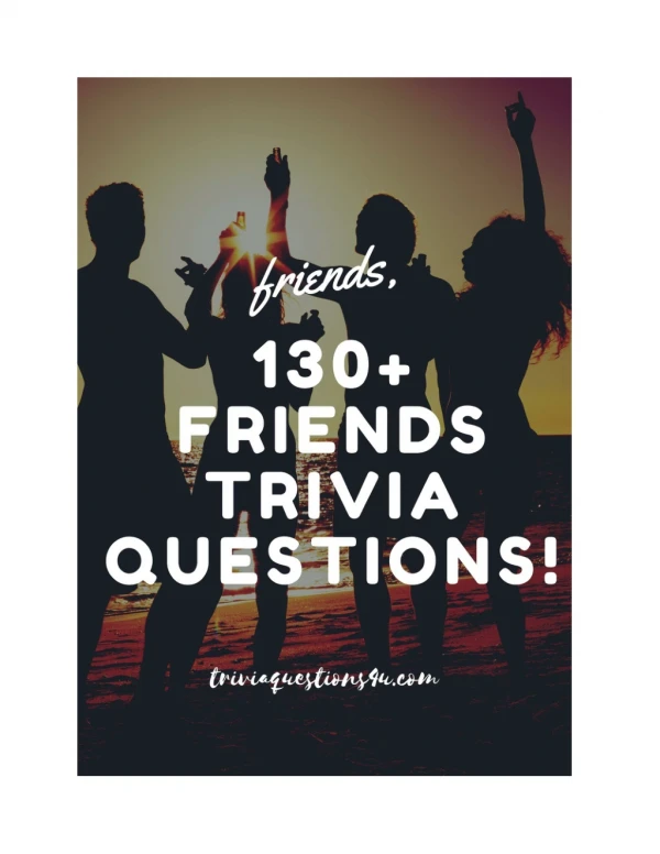 130  Best Friends Trivia Questions And Answers