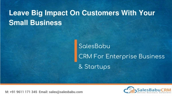 leave big impact on customers with your small