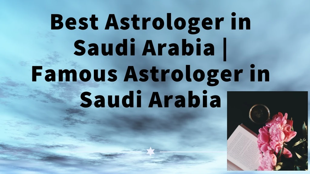 best astrologer in saudi arabia famous astrologer