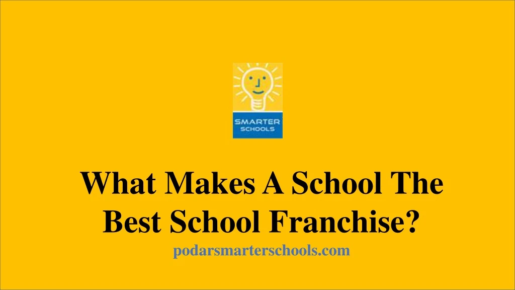 what makes a school the best school franchise
