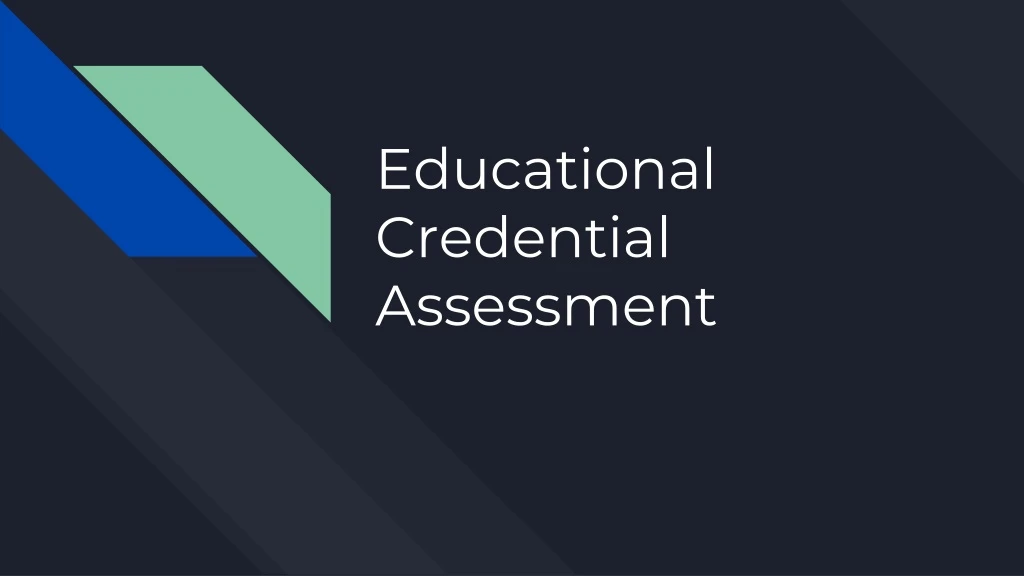 e ducational credential assessment