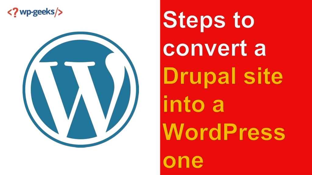 steps to convert a drupal site into a wordpress
