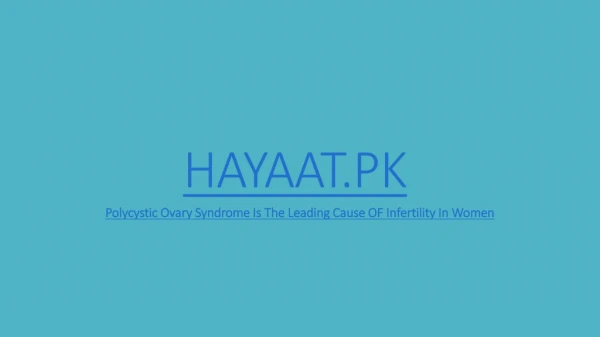 Polycystic Ovary Syndrome Is The Leading Cause OF Infertility In Women