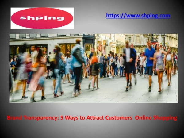Brand Transparency ! 5 Ways to Attract Customers Online Shopping – shping.com