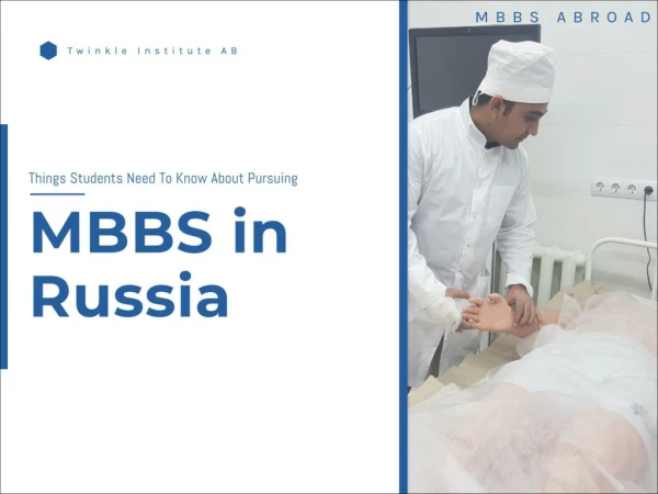 Things Students Need To Know About Pursuing MBBS in Russia