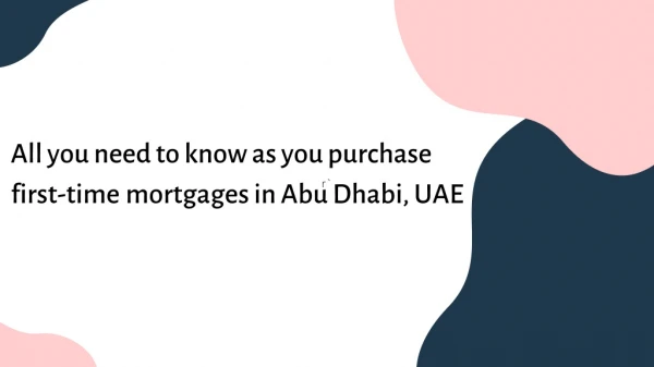 Things to know before purchasing Mortgages in UAE