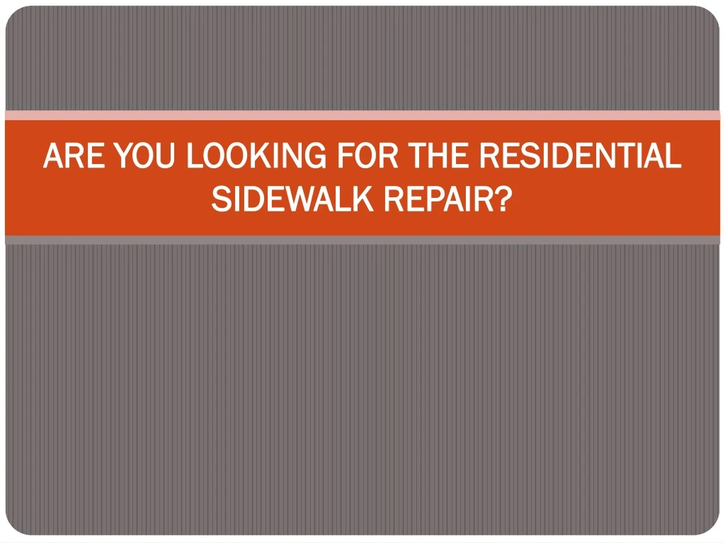 are you looking for the residential