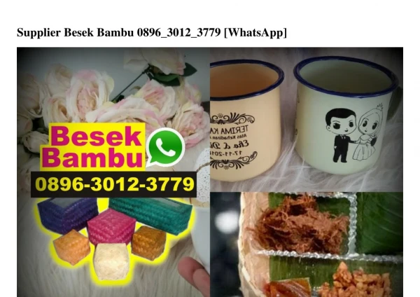 Supplier Besek Bambu Ô896.3Ô12.3779[wa]