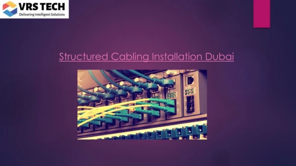 Benefits of Structured Cabling installation | Structured Cabling Dubai