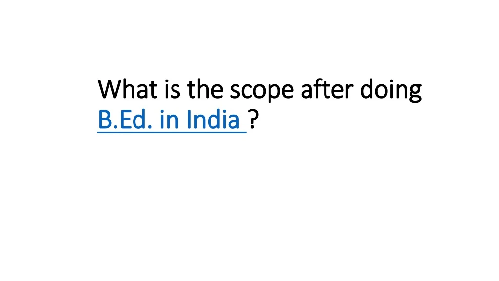 what is the scope after doing b ed in india
