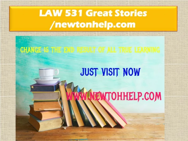 LAW 531 Great Stories /newtonhelp.com