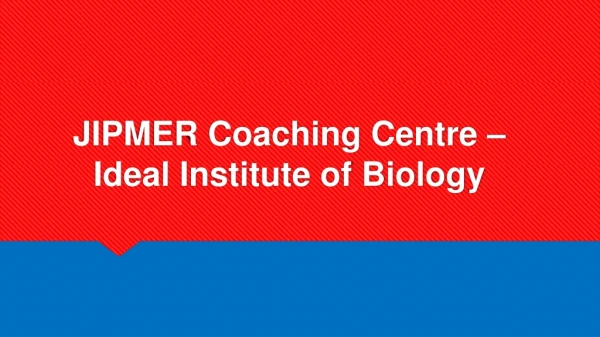 JIPMER Coaching Centre - Ideal Institute of Biology