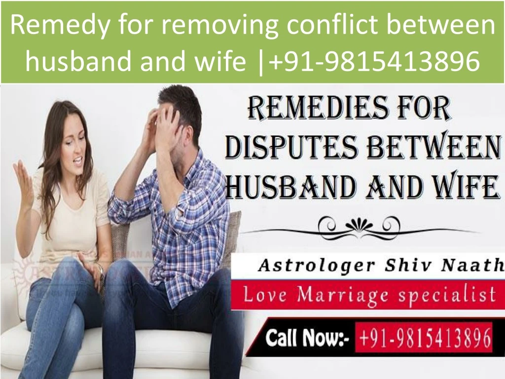 r emedy for removing conflict between husband and wife 91 9815413896