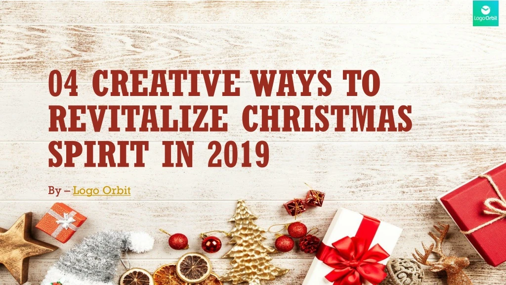 04 creative ways to revitalize christmas spirit in 2019