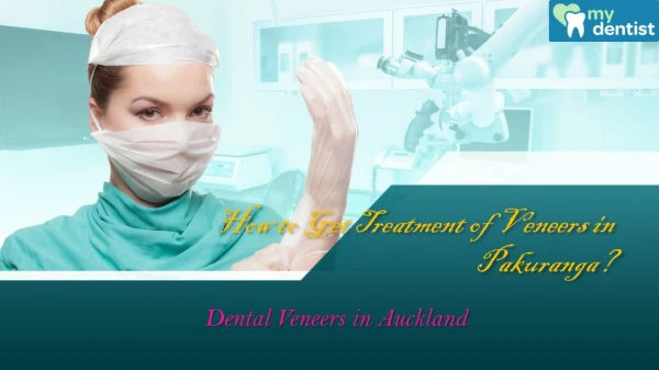 How to Get Treatment of Veneers in Pakuranga?