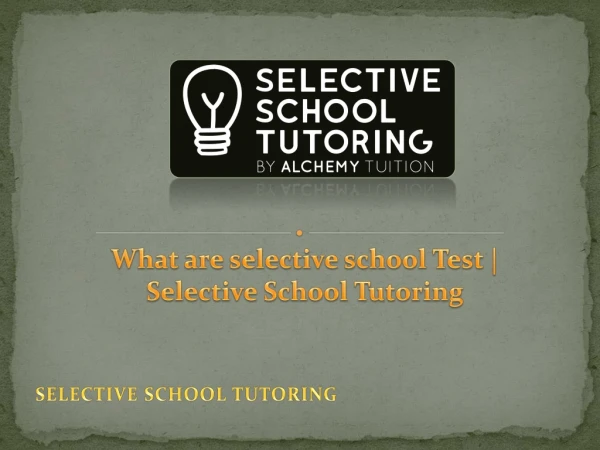 What are selective school Test - Selective School Tutoring
