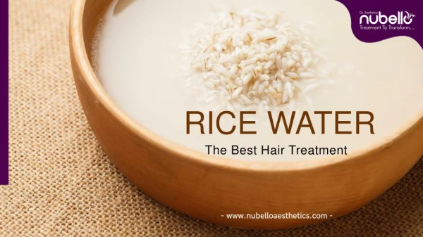 Using Rice Water For Hair - The Best Hair Treatment