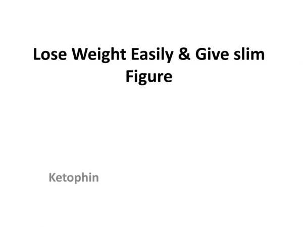 Ketophin : Helps To Get Slim & Attractive Body