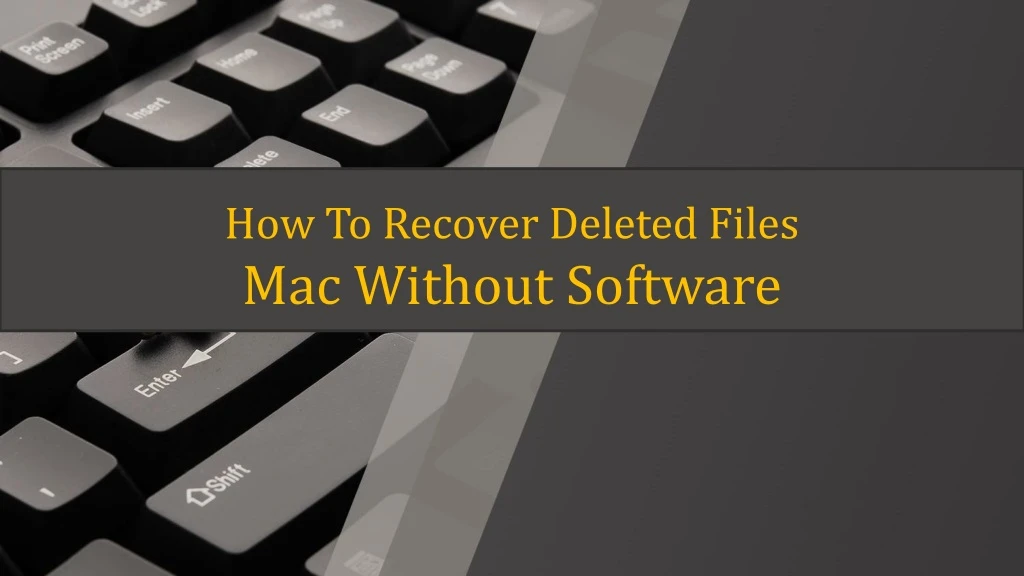 how to recover deleted files mac without software