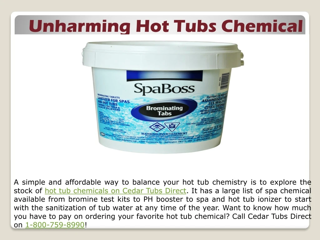 unharming hot tubs chemical