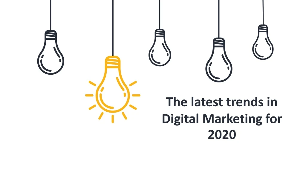 the latest trends in digital marketing for 2020
