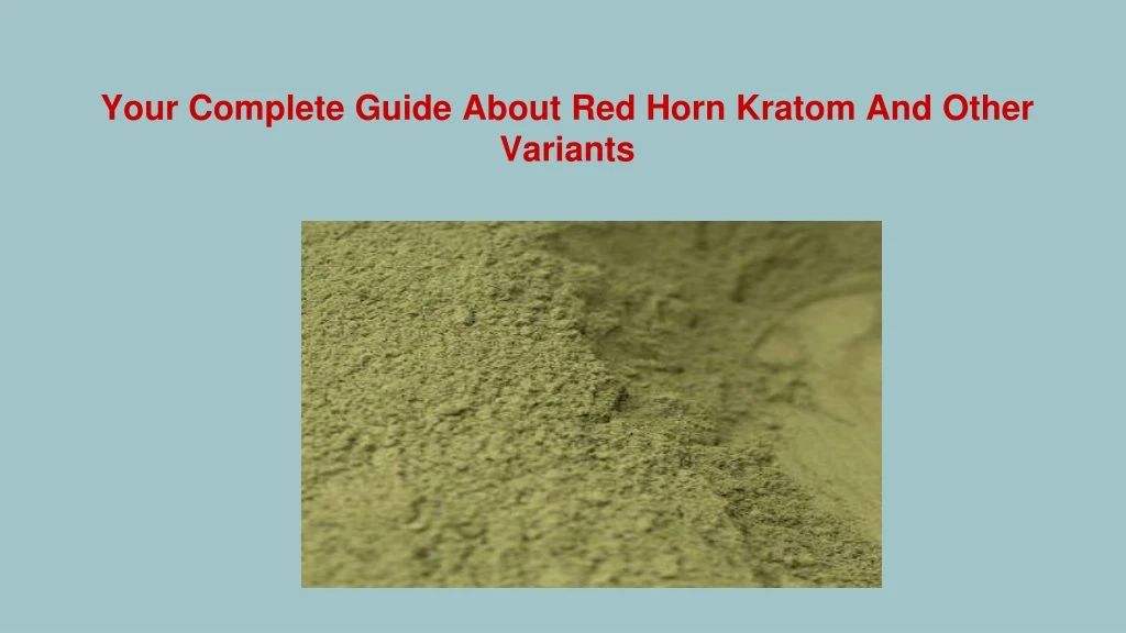 your complete guide about red horn kratom