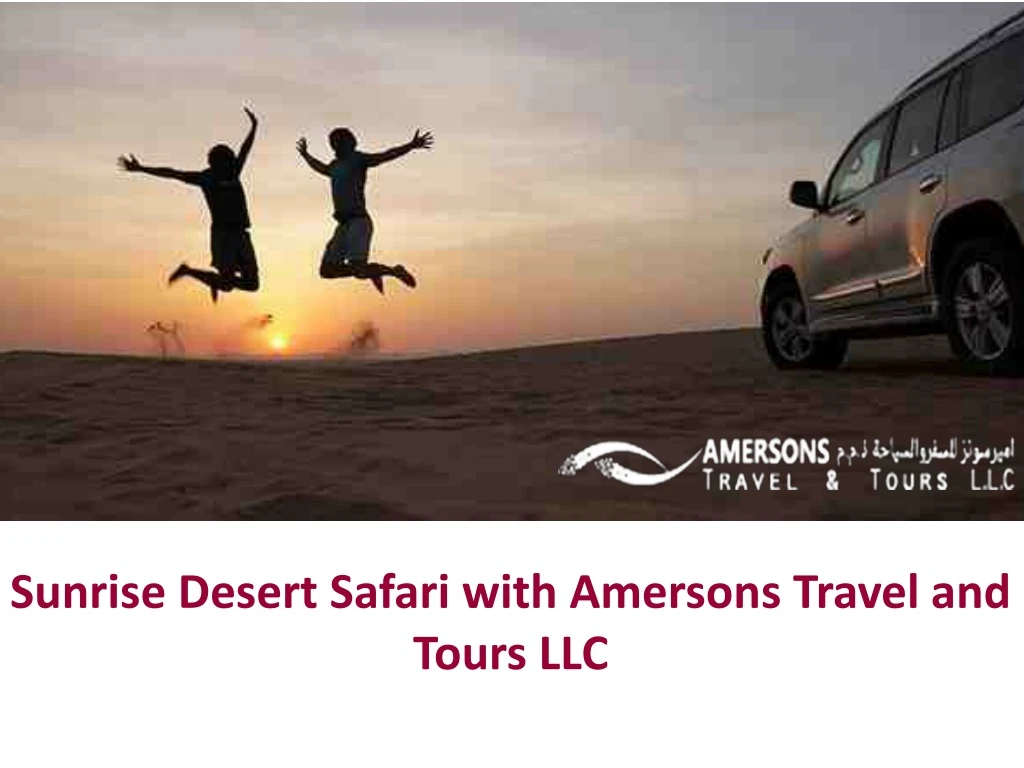 sunrise desert safari with amersons travel