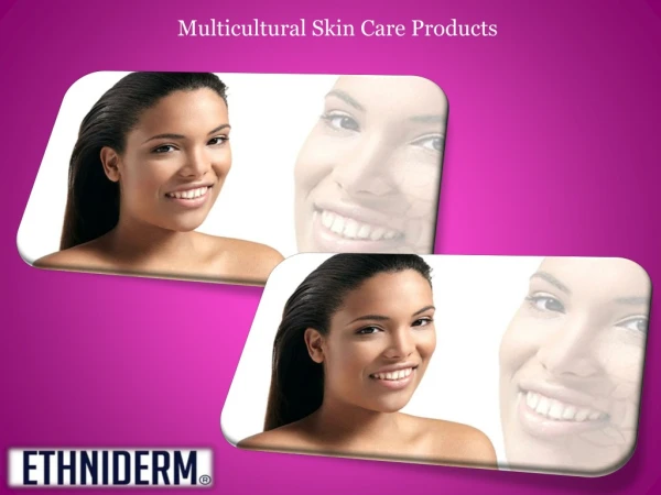 Multicultural Skin Care Products