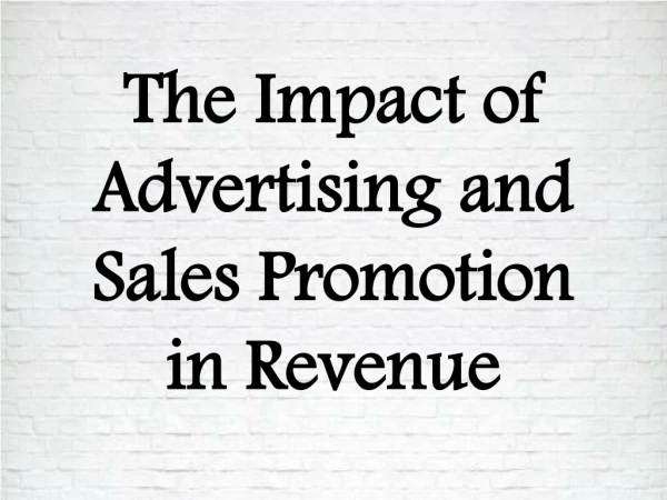The Impact of Advertising and Sales Promotion in Revenue