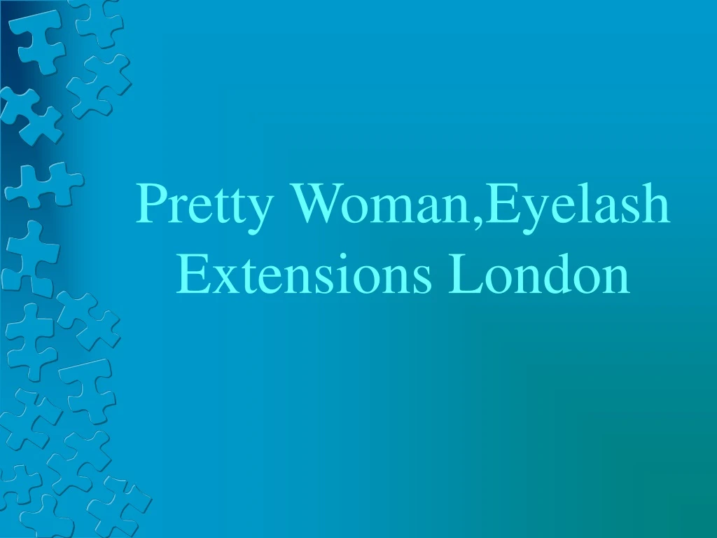 pretty woman eyelash extensions london