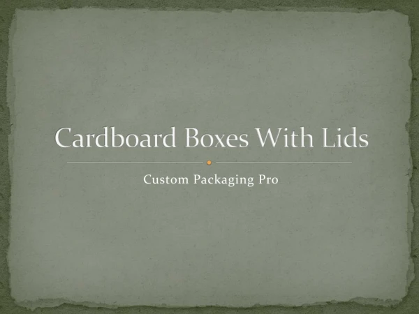 cardboard boxes with lids