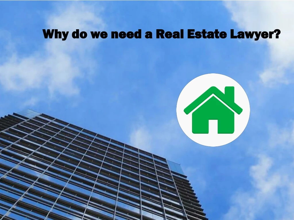 why do we need a real estate lawyer