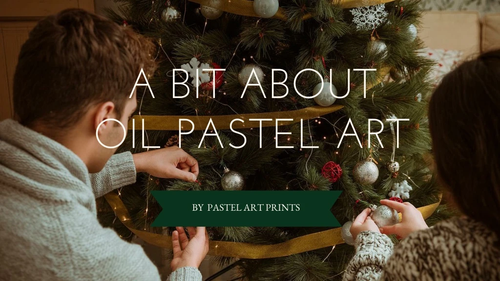 a bit about oil pastel art