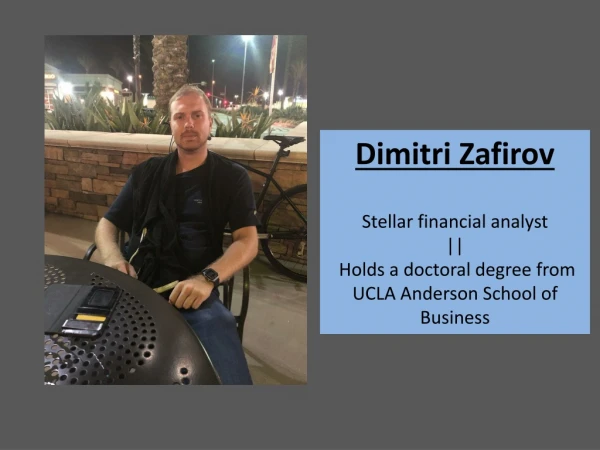 Dimitri Zafirov| Experienced Financial Analyst