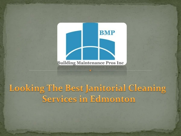 Looking The Best Janitorial Cleaning Services in Edmonton