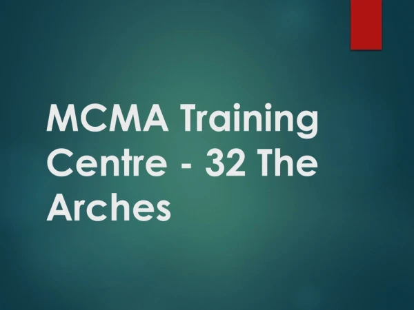 mcma training centre 32 the arches