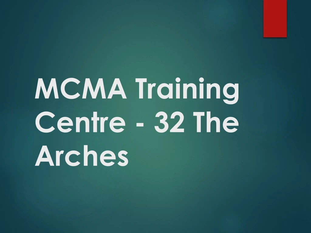 mcma training centre 32 the arches