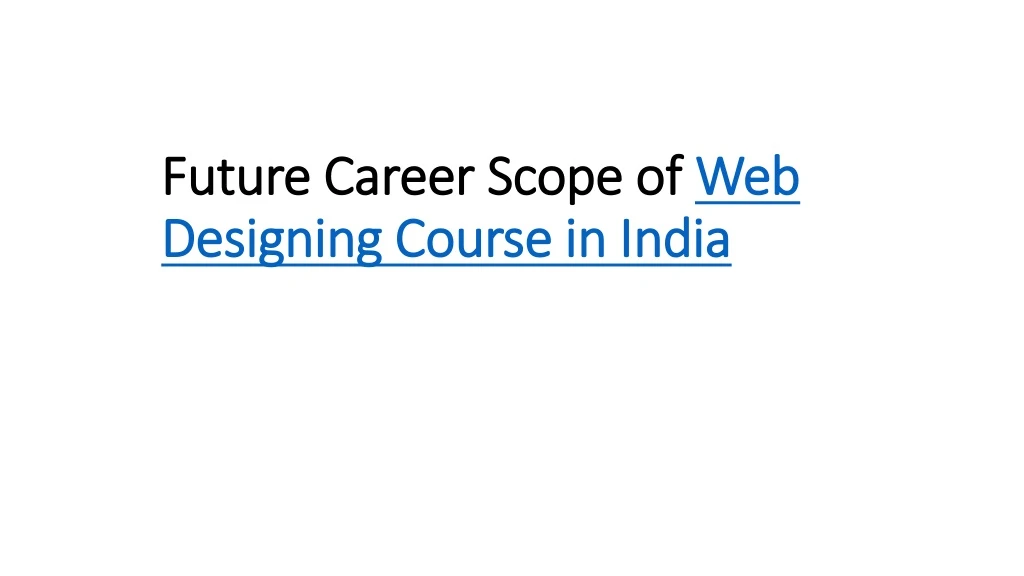 future career scope of web designing course in india