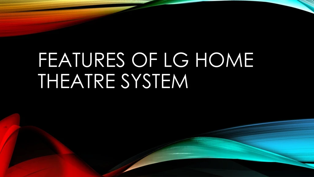 features of lg home theatre system