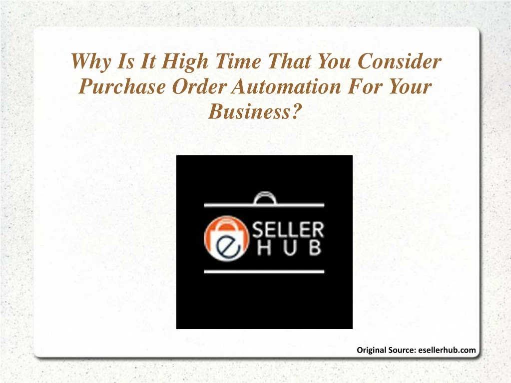 why is it high time that you consider purchase order automation for your business