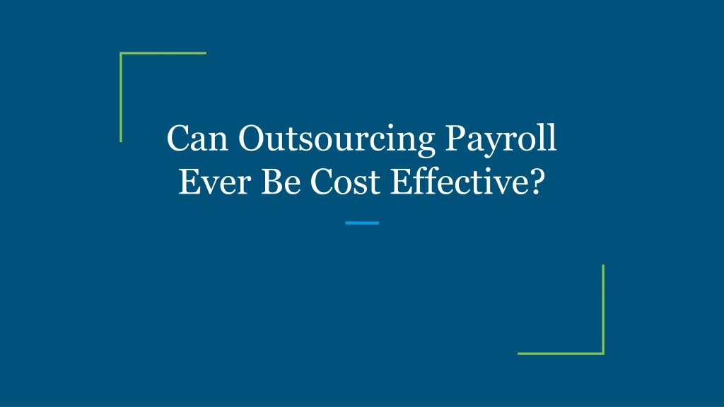 can outsourcing payroll ever be cost effective
