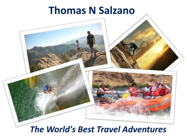 Thomas N Salzano: World Greatest Adventure Places