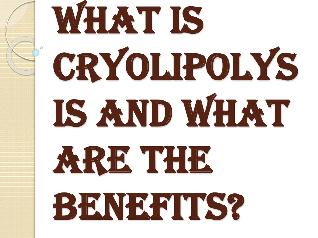 what is cryolipolysis and what are the benefits